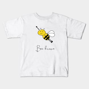 Bee brave Kids T-Shirt